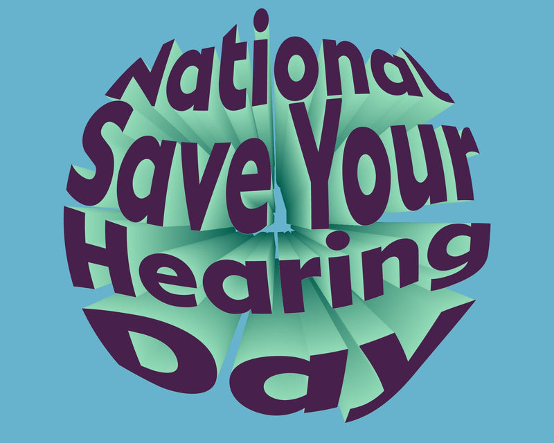 National Save your Hearing Day